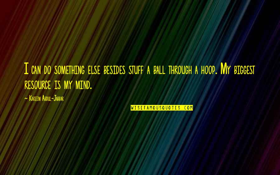 Kareem Jabbar Quotes By Kareem Abdul-Jabbar: I can do something else besides stuff a Kareem Jabbar Quotes By Kareem Abdul-Jabbar: I can do something else besides stuff a