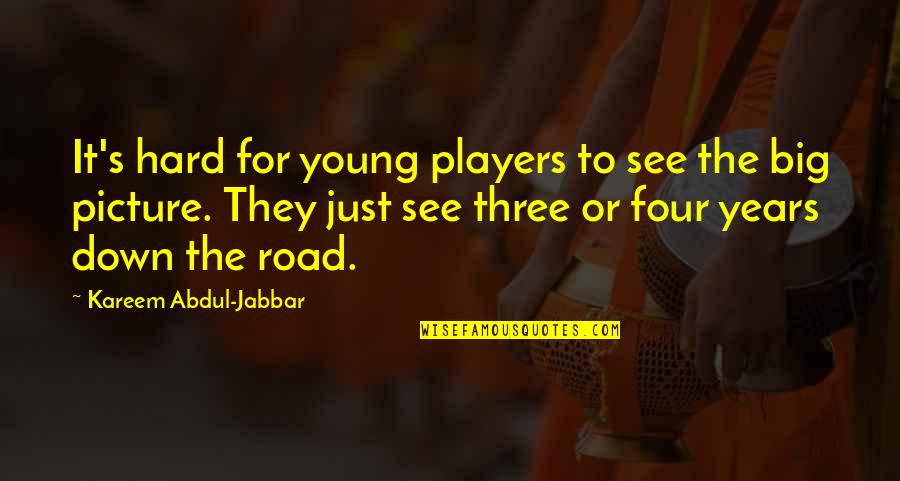 Kareem Quotes By Kareem Abdul-Jabbar: It's hard for young players to see the Kareem Quotes By Kareem Abdul-Jabbar: It's hard for young players to see the
