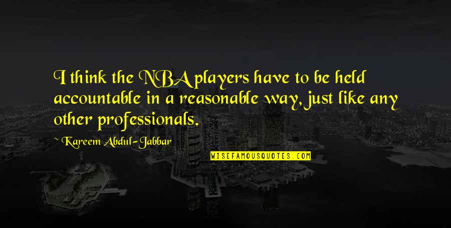 Kareem's Quotes By Kareem Abdul-Jabbar: I think the NBA players have to be