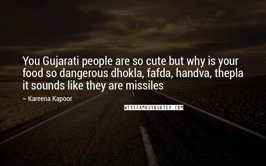 Kareena Kapoor quotes: You Gujarati people are so cute but why is your food so dangerous dhokla, fafda, handva, thepla it sounds like they are missiles