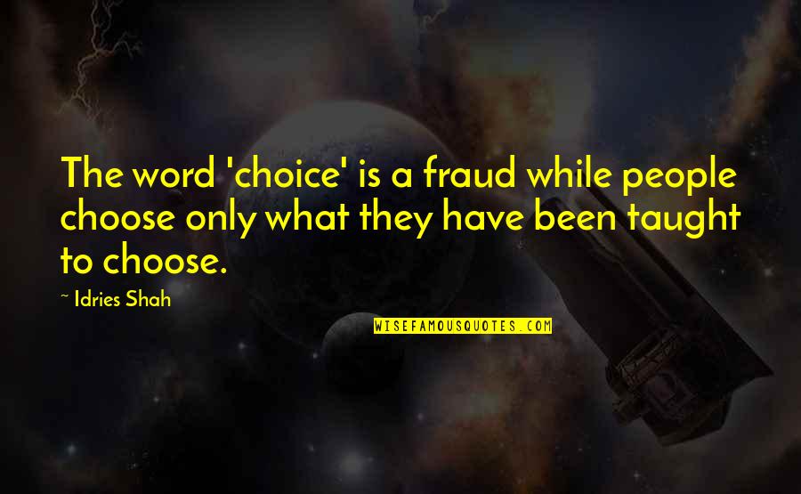 Karegar Quotes By Idries Shah: The word 'choice' is a fraud while people Karegar Quotes By Idries Shah: The word 'choice' is a fraud while people