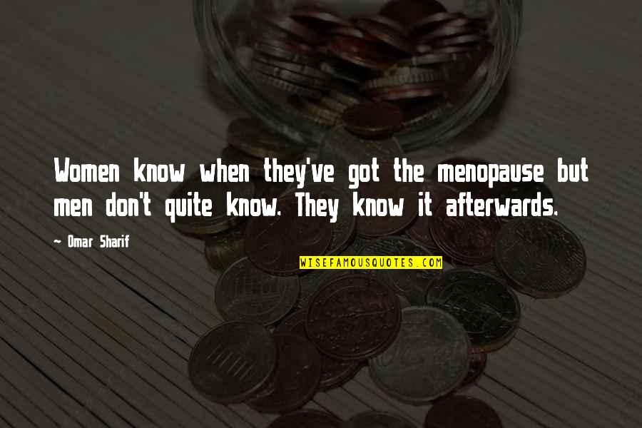 Karelians Puppies Quotes By Omar Sharif: Women know when they've got the menopause but