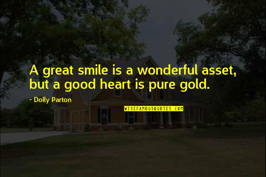 Karellis Y Quotes By Dolly Parton: A great smile is a wonderful asset, but