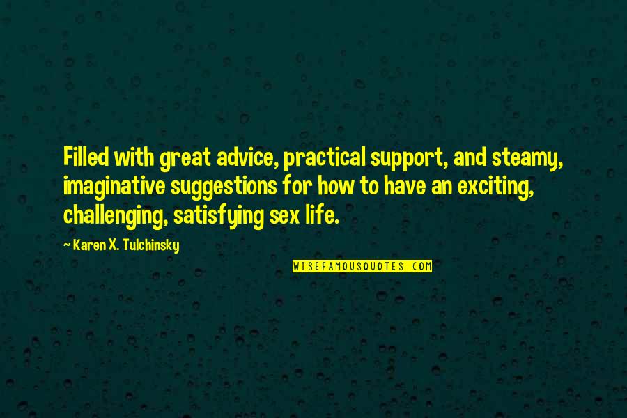 Karen Quotes By Karen X. Tulchinsky: Filled with great advice, practical support, and steamy,