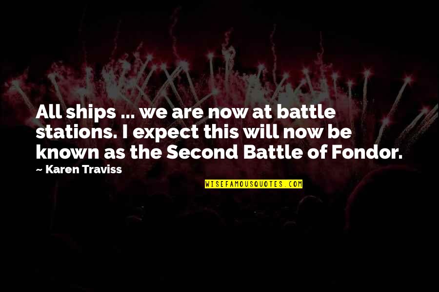 Karen Traviss Quotes By Karen Traviss: All ships ... we are now at battle