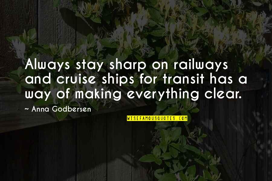 Karenga Introduction Quotes By Anna Godbersen: Always stay sharp on railways and cruise ships