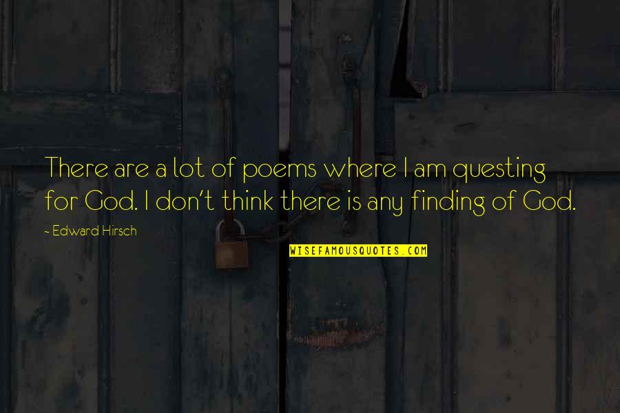 Karesa Vandenbosch Quotes By Edward Hirsch: There are a lot of poems where I Karesa Vandenbosch Quotes By Edward Hirsch: There are a lot of poems where I