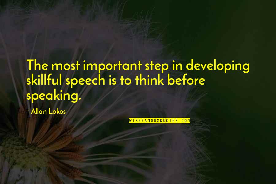 Karetta Auto Quotes By Allan Lokos: The most important step in developing skillful speech