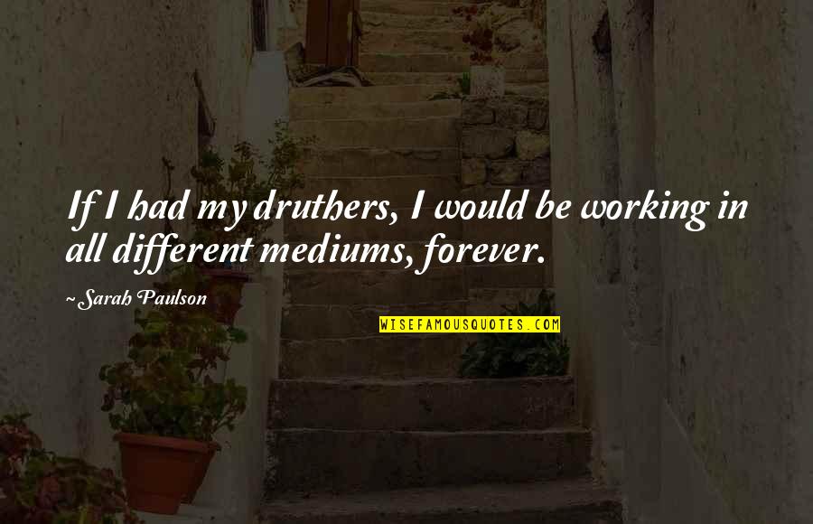 Karetta El Quotes By Sarah Paulson: If I had my druthers, I would be