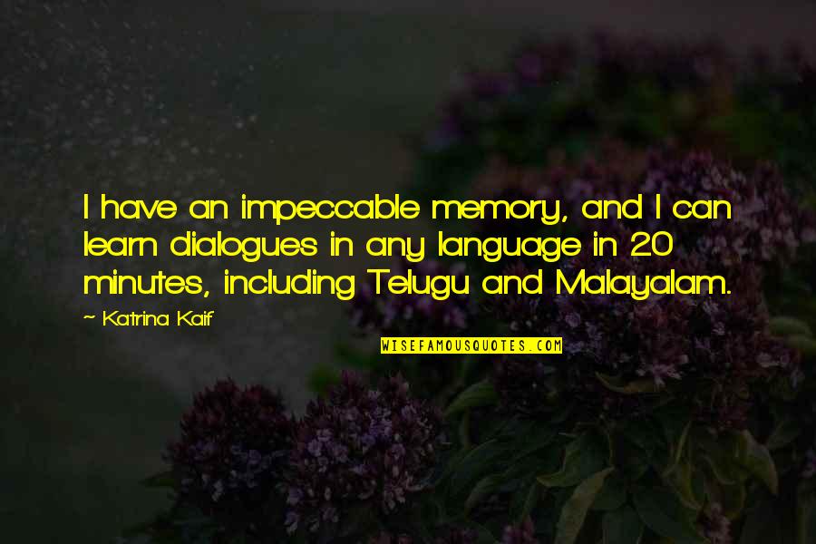 Karev Quotes By Katrina Kaif: I have an impeccable memory, and I can Karev Quotes By Katrina Kaif: I have an impeccable memory, and I can