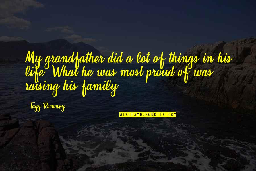 Karey Grimsley Quotes By Tagg Romney: My grandfather did a lot of things in