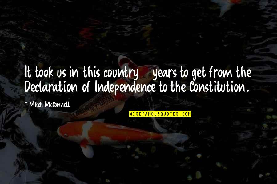 Kargaarden Quotes By Mitch McConnell: It took us in this country 11 years Kargaarden Quotes By Mitch McConnell: It took us in this country 11 years