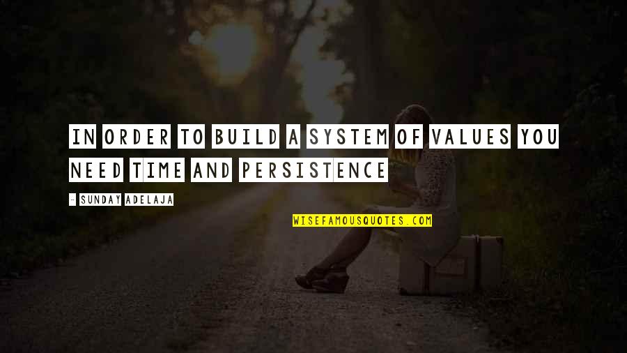 Kargadan Quotes By Sunday Adelaja: In order to build a system of values Kargadan Quotes By Sunday Adelaja: In order to build a system of values
