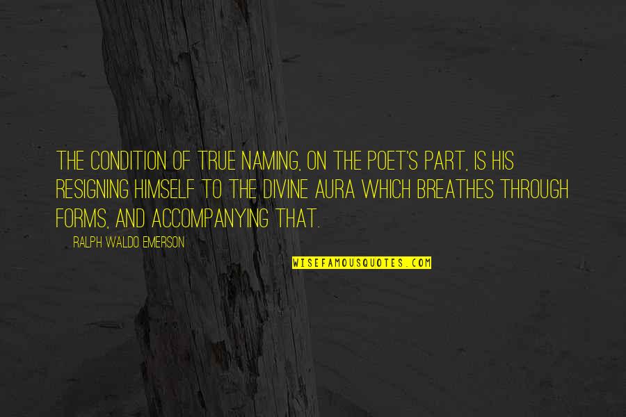 Kargalarin Quotes By Ralph Waldo Emerson: The condition of true naming, on the poet's Kargalarin Quotes By Ralph Waldo Emerson: The condition of true naming, on the poet's