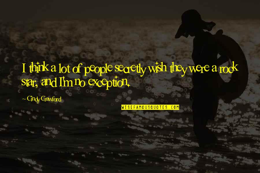 Kargil Quotes By Cindy Crawford: I think a lot of people secretly wish