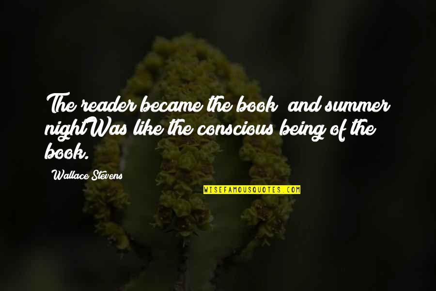 Karhu Fusion Quotes By Wallace Stevens: The reader became the book; and summer nightWas Karhu Fusion Quotes By Wallace Stevens: The reader became the book; and summer nightWas