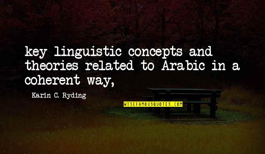 Karin Quotes By Karin C. Ryding: key linguistic concepts and theories related to Arabic