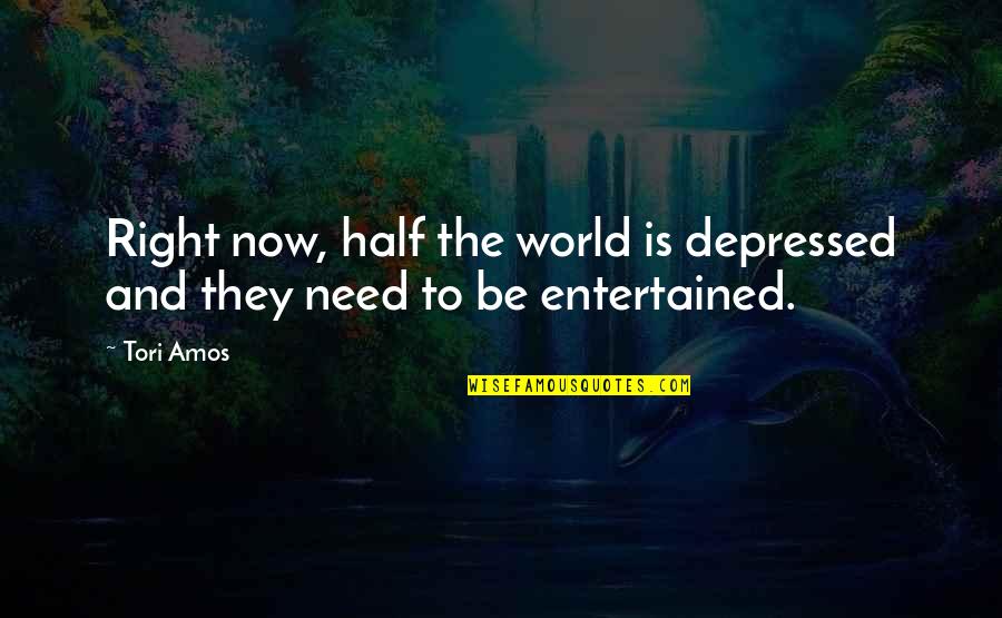 Karinthyisk Quotes By Tori Amos: Right now, half the world is depressed and