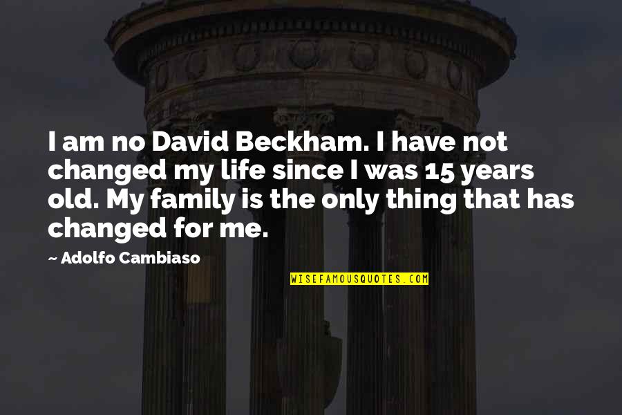 Karisch Craig Quotes By Adolfo Cambiaso: I am no David Beckham. I have not Karisch Craig Quotes By Adolfo Cambiaso: I am no David Beckham. I have not