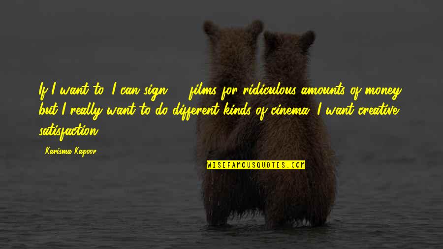 Karisma Quotes By Karisma Kapoor: If I want to, I can sign 20 Karisma Quotes By Karisma Kapoor: If I want to, I can sign 20