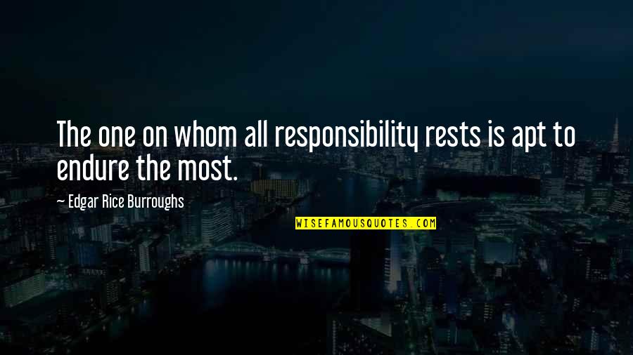 Karizma Lounge Quotes By Edgar Rice Burroughs: The one on whom all responsibility rests is Karizma Lounge Quotes By Edgar Rice Burroughs: The one on whom all responsibility rests is