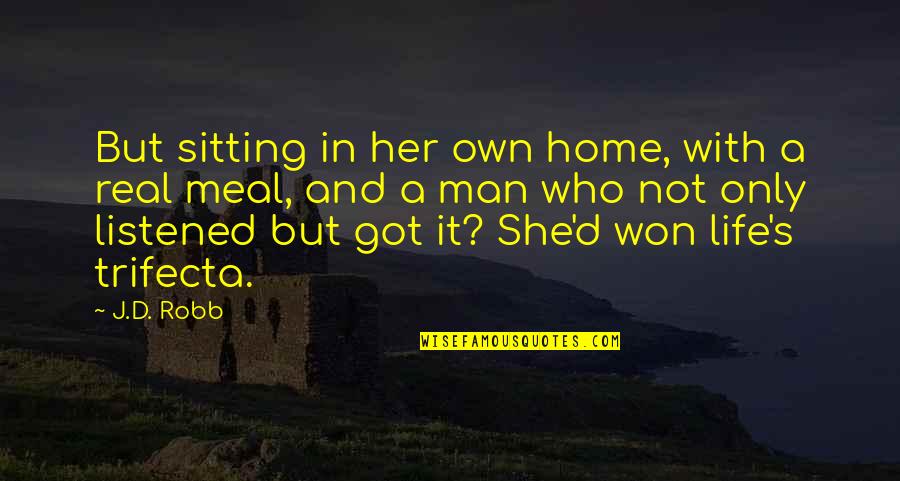 Karkhanis Quotes By J.D. Robb: But sitting in her own home, with a Karkhanis Quotes By J.D. Robb: But sitting in her own home, with a