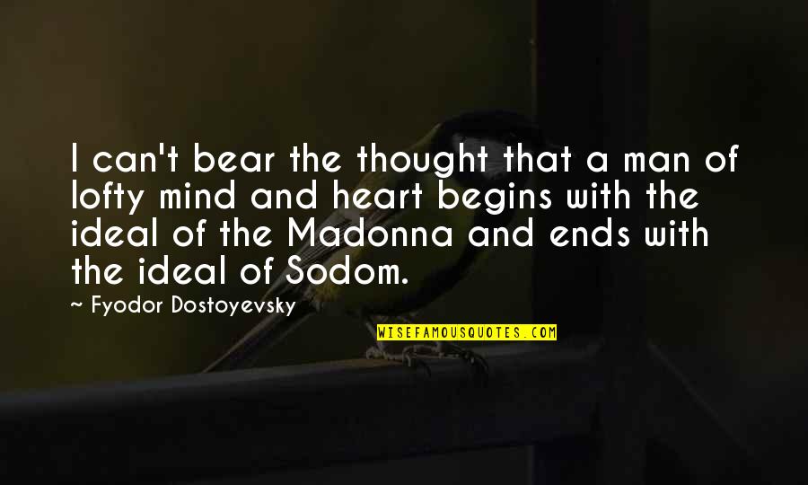 Karl Bertil Jonsson Quotes By Fyodor Dostoyevsky: I can't bear the thought that a man