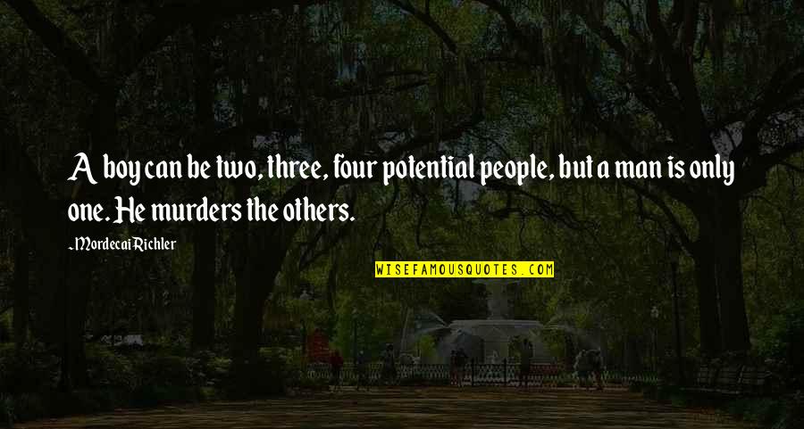 Karl Clements Quotes By Mordecai Richler: A boy can be two, three, four potential Karl Clements Quotes By Mordecai Richler: A boy can be two, three, four potential