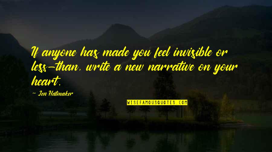 Karl Fazer Quotes By Jen Hatmaker: If anyone has made you feel invisible or Karl Fazer Quotes By Jen Hatmaker: If anyone has made you feel invisible or