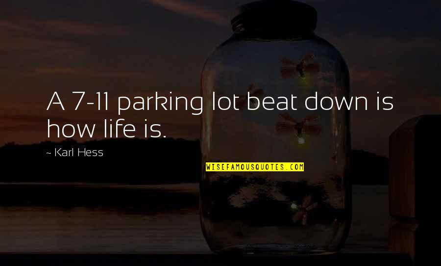 Karl Hess Quotes By Karl Hess: A 7-11 parking lot beat down is how Karl Hess Quotes By Karl Hess: A 7-11 parking lot beat down is how
