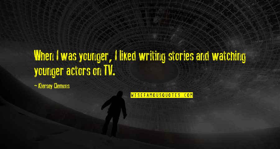 Karl Lager Quotes By Kiersey Clemons: When I was younger, I liked writing stories
