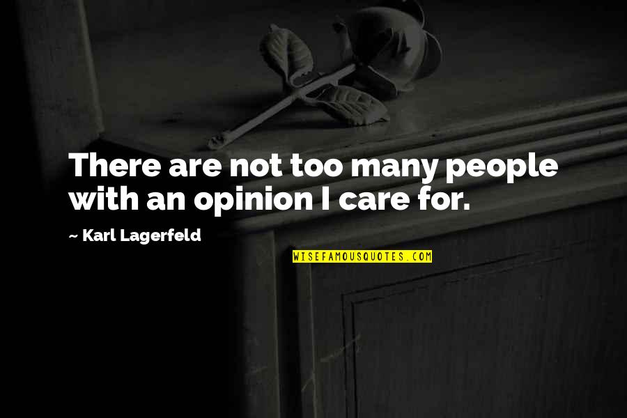 Karl Lagerfeld Quotes By Karl Lagerfeld: There are not too many people with an