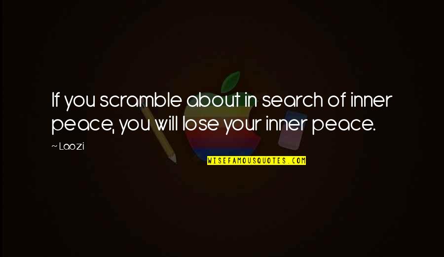 Karl Polanyi Quotes By Laozi: If you scramble about in search of inner
