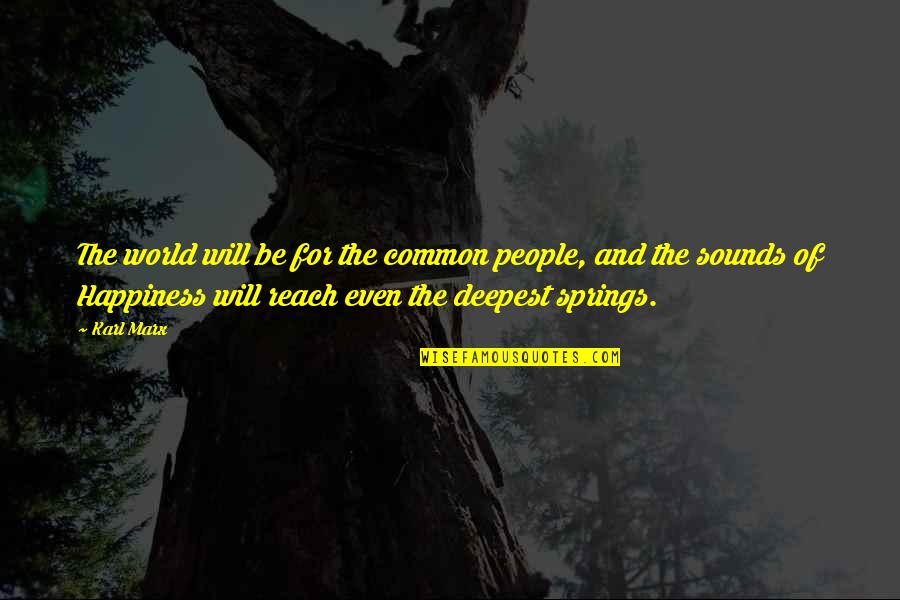 Karl Quotes By Karl Marx: The world will be for the common people,