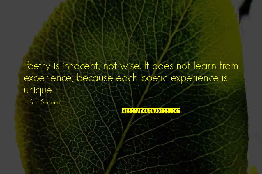 Karl Shapiro Quotes By Karl Shapiro: Poetry is innocent, not wise. It does not