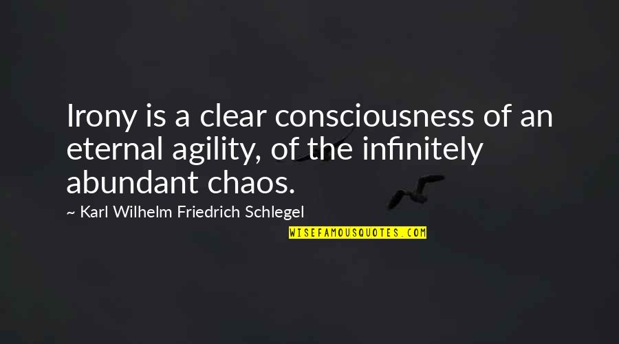 Karl Wilhelm Friedrich Schlegel Quotes By Karl Wilhelm Friedrich Schlegel: Irony is a clear consciousness of an eternal Karl Wilhelm Friedrich Schlegel Quotes By Karl Wilhelm Friedrich Schlegel: Irony is a clear consciousness of an eternal