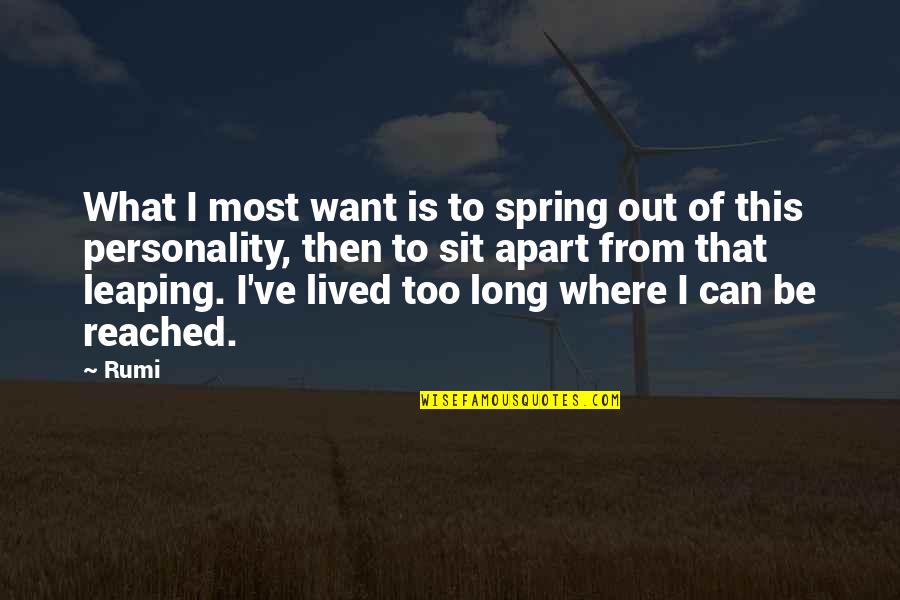 Karla Black Quotes By Rumi: What I most want is to spring out