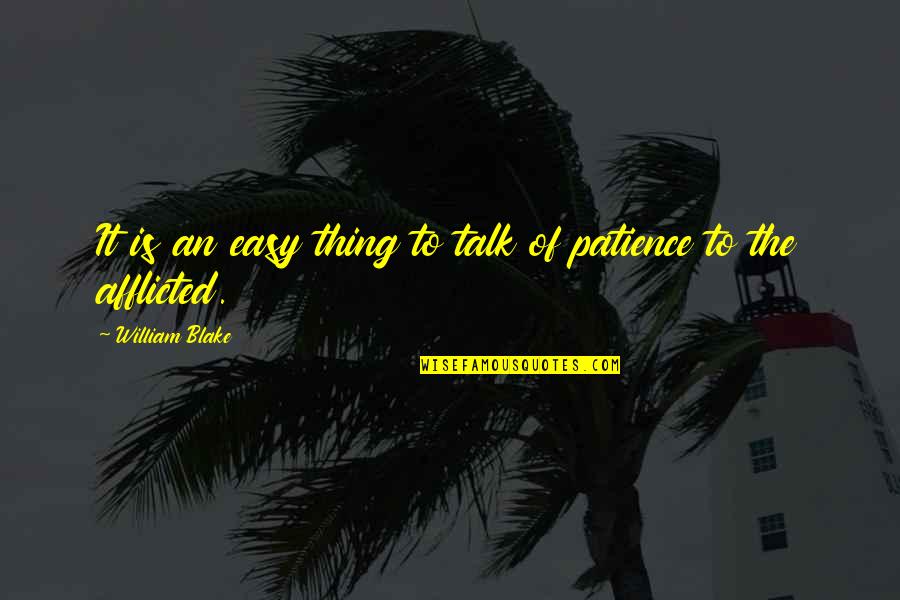 Karleigh Elkins Quotes By William Blake: It is an easy thing to talk of Karleigh Elkins Quotes By William Blake: It is an easy thing to talk of