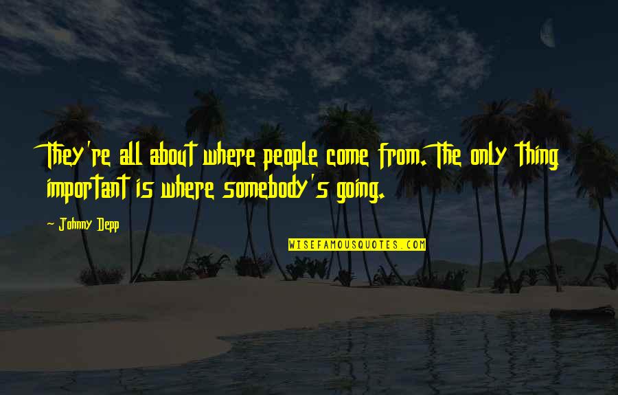 Karlfried Durkheim Quotes By Johnny Depp: They're all about where people come from. The