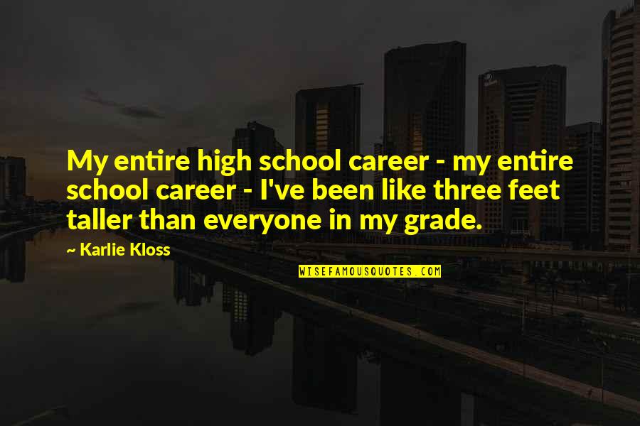 Karlie Kloss Quotes By Karlie Kloss: My entire high school career - my entire
