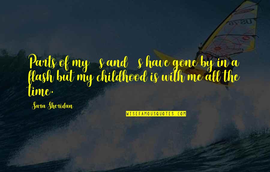 Karlijn Visser Quotes By Sara Sheridan: Parts of my 20s and 30s have gone Karlijn Visser Quotes By Sara Sheridan: Parts of my 20s and 30s have gone