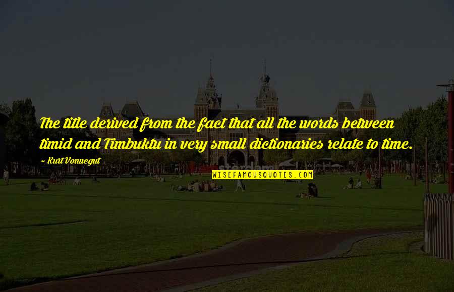 Karline Peal Quotes By Kurt Vonnegut: The title derived from the fact that all