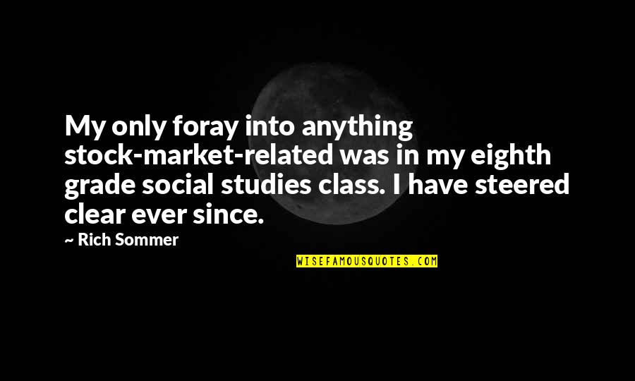 Karlita Designs Quotes By Rich Sommer: My only foray into anything stock-market-related was in Karlita Designs Quotes By Rich Sommer: My only foray into anything stock-market-related was in