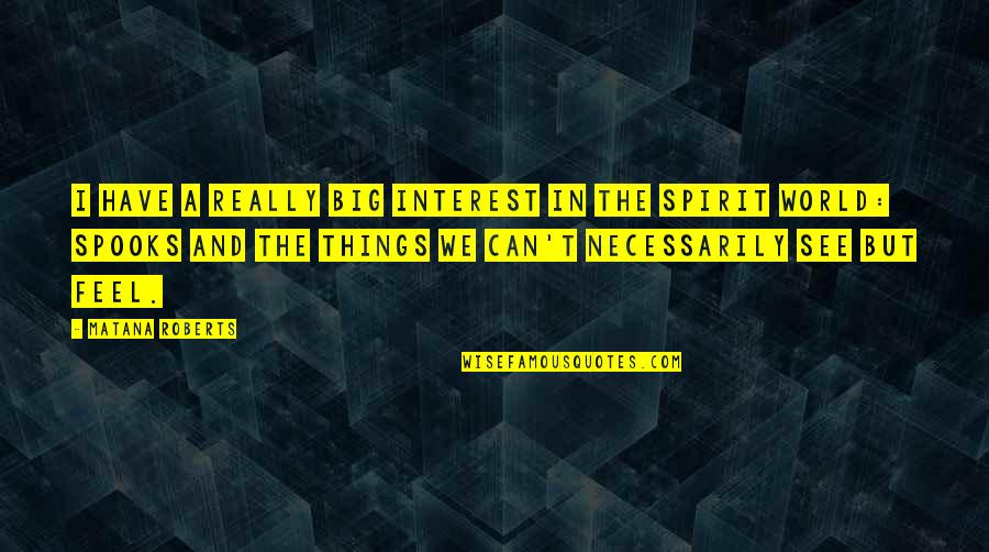 Karlkraft Quotes By Matana Roberts: I have a really big interest in the Karlkraft Quotes By Matana Roberts: I have a really big interest in the