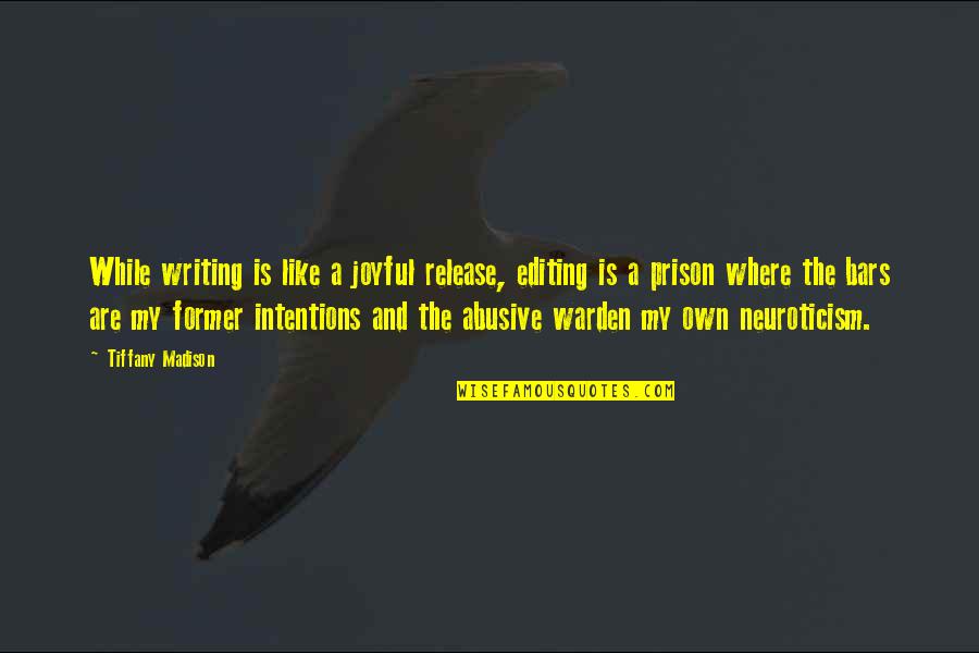 Karlos Ruiz Zafon Quotes By Tiffany Madison: While writing is like a joyful release, editing Karlos Ruiz Zafon Quotes By Tiffany Madison: While writing is like a joyful release, editing