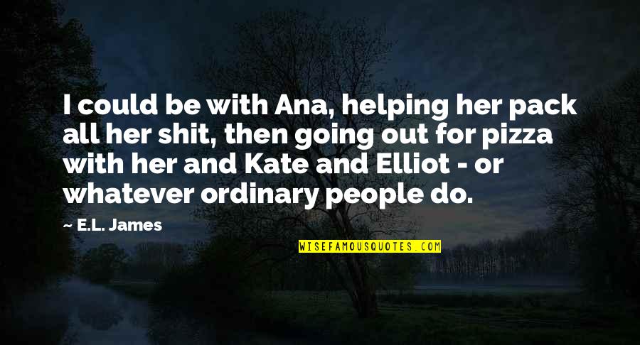 Karlos Torres Quotes By E.L. James: I could be with Ana, helping her pack
