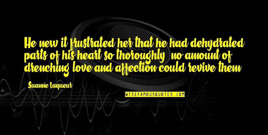 Karlotta Hooded Quotes By Suanne Laqueur: He new it frustrated her that he had Karlotta Hooded Quotes By Suanne Laqueur: He new it frustrated her that he had