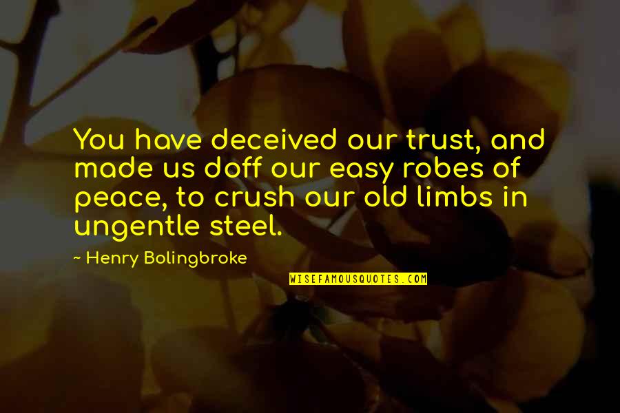 Karlsson On The Roof Quotes By Henry Bolingbroke: You have deceived our trust, and made us Karlsson On The Roof Quotes By Henry Bolingbroke: You have deceived our trust, and made us