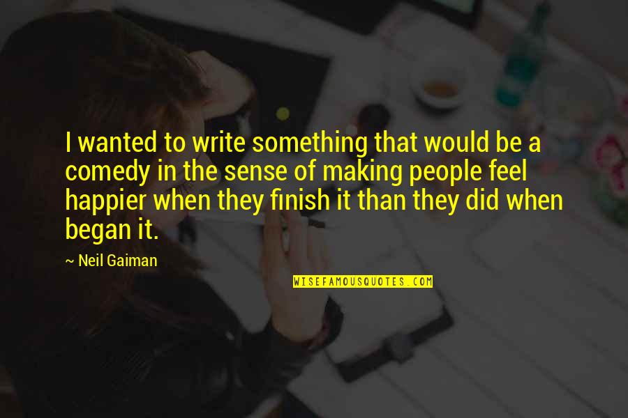 Karlstadt Schweden Quotes By Neil Gaiman: I wanted to write something that would be