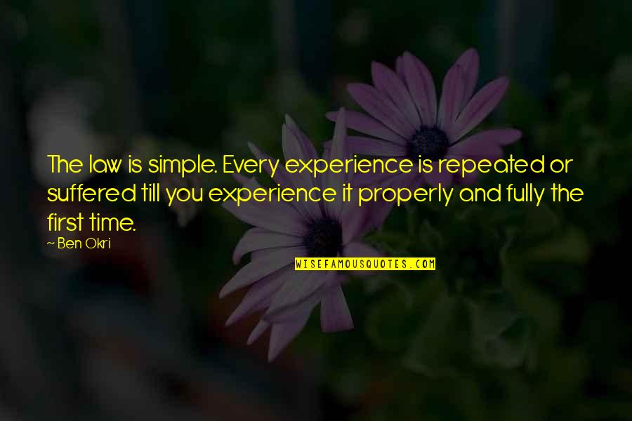 Karma And Quotes By Ben Okri: The law is simple. Every experience is repeated